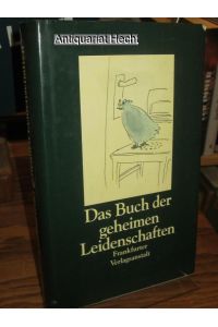 Das Buch der geheimen Leidenschaften.   - Herausgegeben von Julia Bachstein.