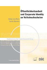 Öffentlichkeitsarbeit und Corporate Identity an Volkshochschulen von Antje von Rein und Carla Sievers
