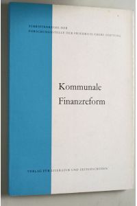 Kommunale Finanzreform.   - Schriftenreihe der Forschungsstelle der Friedrich-Ebert-Stiftung .