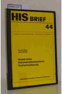Modell eines Dokumentationssystems Hochschulplanung  - HIS Brief 44 (Hochschul-Informations-System GmbH (Hrsg.))  Vorschlag zur Errichtung eines kooperativen Informationsverbundes