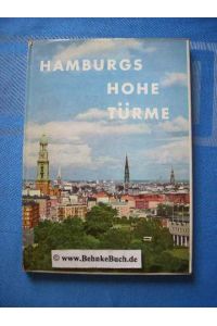 Hamburgs hohe Türme : Die alten Kirchen der Hansestadt und ihre Kunstschätze.   - Die Kirchen Hamburgs ; Bd. 2 Urbes-Bildbände.
