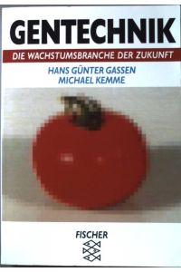 Gentechnik: Die Wachstumsbranche der Zukunft.   - (Fischer 12291)