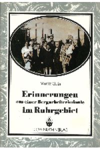 Erinnerungen aus einer Bergarbeiterkolonie im Ruhrgebiet.   - Beiträge zur Volkskultur in Nordwestdeutschland ; H. 36