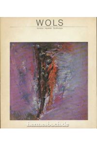 Wols.   - 1913 - 1951. Gemälde, Aquarelle, Zeichnungen.