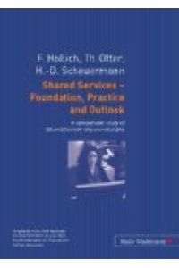 Shared Services - Foundation, Practice and Outlook. A comparison study of Shared Service implementations