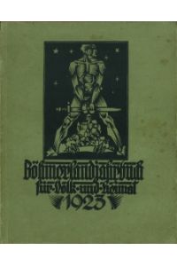 Böhmerlandjahrbuch für Volk und Heimat 1923. Herausgegeben im Auftrage aller deutschen Schutzvereine der Tschechei.