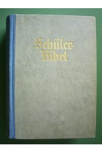 Schülerbibel nach der deutschen Übersetzung D. Martin Luthers.
