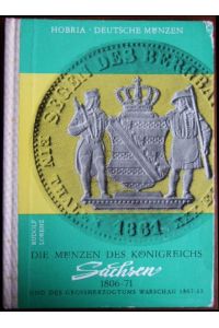 Die Münzen des Königreichs Sachsen (1806-1871) und des Grossherzogtums Warschau (1807-1815).   - Deutsche Münzen, Band 3.