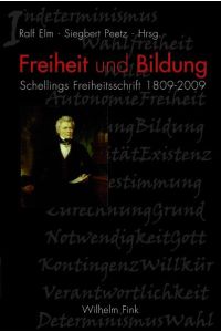 Freiheit und Bildung. Schellings Freiheitsschrift 1809-2009