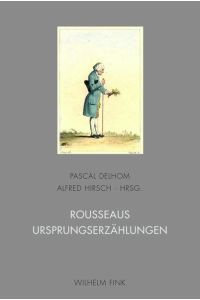Rousseaus Ursprungserzählungen