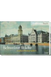 Schweizer Städte in alten Photographien. Postkartenbuch