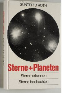 Sterne + Planeten : Sterne erkennen, Sterne beobachten.   - Mit 90 Fotos u. 160 Zeichn. von Barbara von Damnitz