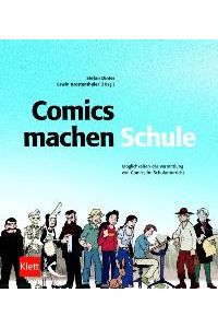 Comics machen Schule: Möglichkeiten der Vermittlung von Comics im Schulunterricht von Stefan Dinter und Erwin Krottenthaler