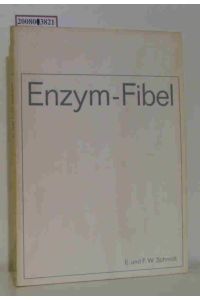 Enzym-Fibel  - praktische Enzym-Diagnostik / von E. und F. W. Schmidt. Boehringer Mannheim GmbH