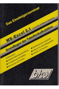 Das Einsteigerseminar Excel 2. 1.   - Grundlagen der Tabellenkalkulation und Geschäftsgrafik,