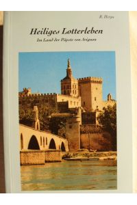 Heiliges Lotterleben: Im Land der Päpste von Avignon