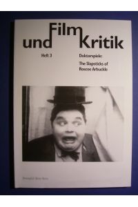 Doktorspiele: The Slapsticks of Roscoe Arbuckle. Film und Kritik. Heft 3.