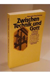 Zwischen Technik und Gott. Lebensführung in den Krisen der Gegenwart.