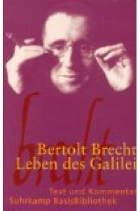 Leben des Galilei : Schauspiel.   - Bertolt Brecht. Mit einem Kommentar von Dieter Wöhrle, Suhrkamp-BasisBibliothek ; 1