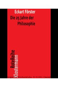 Die 25 Jahre der Philosophie. Eine systematische Rekonstruktion. (Rote Reihe). 3. , verbesserte Auflage.
