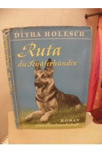 Ruta die Schäferhündin: Roman einer Tierfreundschaft