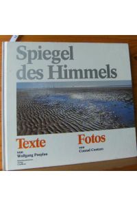 SPIEGEL DES HIMMELS  - Texte von W.Peoplau, Fotos von C.Contzen