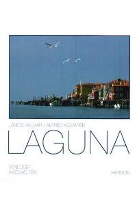 Laguna. Venedigs Inselwelten von János Kalmár (Autor), Alfred Komarek (Autor)