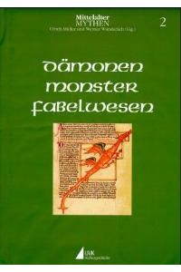 Mittelalter-Mythen, 7 Bde. , Bd. 2, Dämonen, Monster, Fabelwesen von Ulrich Müller (Autor), Werner Wunderlich (Autor)
