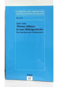 Thomas Müntzer in einer Bildergeschichte: Eine kulturhistorische Dokumentation (Schriften des Vereins für Reformationsgeschichte)