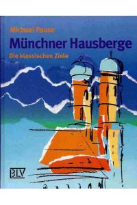 Münchner Hausberge. Die klassischen Ziele.