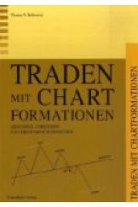 Traden mit Chartformationen - Enzyklopädie: Chartformationen erkennen und verstehen: Chartformationen erkennen und verstehen und erfolgreich einsetzen