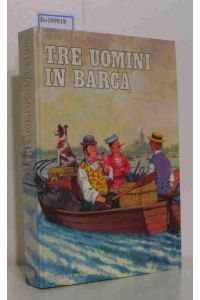 Tre Uomini in Barca (senza contare il cane). Illustrazioni di L. Maraja. (I Grandi Classici per la Gioventu a cura di Emma Claudia Pavesi)