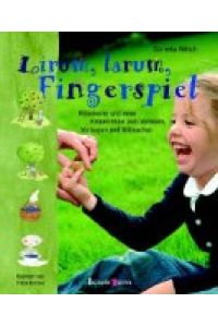 Lirum, larum, Fingerspiel.   - Klassische und neue Kinderreime zum vorlesen, vortragen und mitmachen. Illustriert von Edda Köchl.