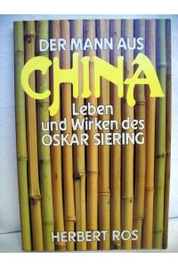 Der Mann aus China : Leben u. Wirken d. Oskar Siering.