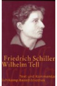 Wilhelm Tell : Schauspiel.   - Friedrich Schiller. Mit einem Kommentar von Wilhelm Große, Suhrkamp-BasisBibliothek ; 30