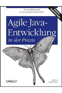 Agile Java-Entwicklung in der Praxis Michael Hüttermann Informatik Programmiersprachen Programmierwerkzeuge Java Java 6 Programmiersprache Java, Scrum, XP, extreme, Test Software Engineering Softwareentwicklung Software Development