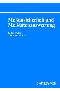 Meßunsicherheit und Meßdatenauswertung von Klaus Weise (Autor), Wolfgang Wöger (Autor)