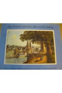 In Zürich möchte ich wohl leben - Texte aus fünf Jahrhunderten