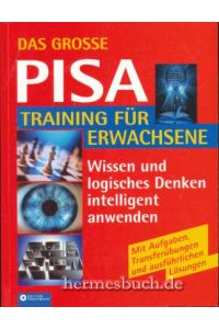 Das grosse Pisa-Training für Erwachsene.   - Mit Aufgaben, Transferübungen und ausführlichen Lösungen.