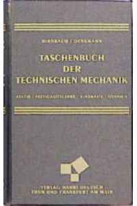 Taschenbuch der Technischen Mechanik. Statik, Festigkeitslehre, Kinematik, Dynamik [Gebundene Ausgabe] Heinz Birnbaum (Autor), Norbert Denkmann (Autor)
