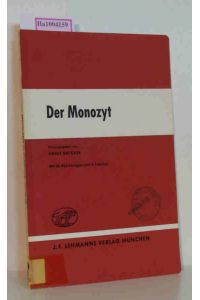 Der Monozyt. Verhandlungen des 12. Kongresses der Deutschen Gesellschaft für Hämatologie in Berlin  - Hämatologie und Bluttransfusion Band 7