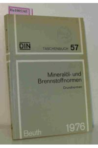 Mineralöl- und Brennstoffnormen - Grundnormen  - DIN Taschenbuch 57