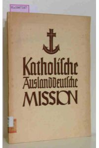 Katholische Auslandsdeutsche Mission.
