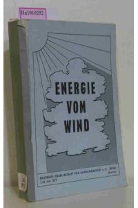 Energie vom Wind - Bericht zur Tagung Dt. Gesellschaft für Sonnenenergie e. V. ( DGS) 7. / 8. Juni 1977 Bremen.