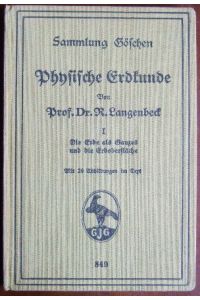 Physische Erdkunde Bd. 1  - : Die Erde als Ganzes und die Erdoberfläche. Sammlung Göschen ; 849.