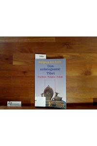 Das unbeugsame Tibet : Tradition, Religion, Politik.   - Texte + Thesen ; 245