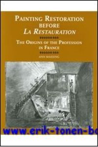 Harvey Miller. Painting Restoration before - La Restauration - The Origins of the Profession in France,