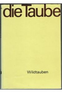 Wildtauben  - (Die Taube, Band 3). -
