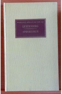 Aphorismen. - Georg Chr. Lichtenberg. Ausgew. von Adolf Haller, Parnass-Bücherei ; Nr. 100