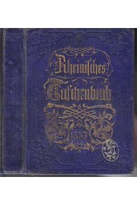 Rheinisches Taschenbuch auf das Jahr 1857. Mit Beiträgen von A. Schloenbach, P. Heyse, E. Willkomm und W. Müller.